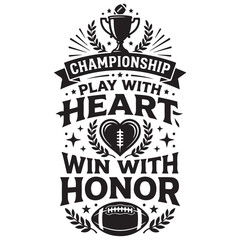 Naklejka premium Championship Play With Heart Win With Honor Vector Emblem