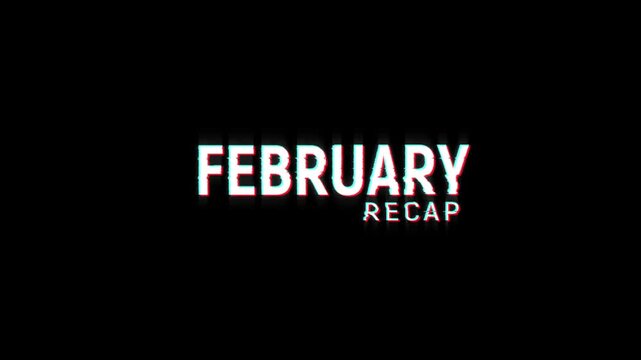 february recap text glitch animation, month of recap february glitch text on background rewind motion graphics for 4k video