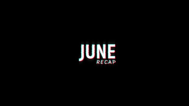 june recap text glitch animation, month of recap june glitch text on background rewind motion graphics for 4k video