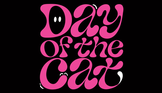 Retro Day of the Cat typography, pink cat phrase, feline humor vector, whimsical text