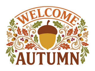 Welcome autumn sign with acorn and decorative oak leaves for fall seasonal celebration design © azad