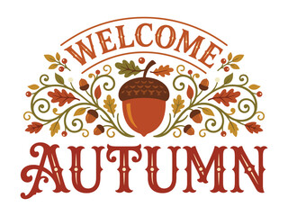 Welcome autumn sign with decorative fall leaves and a brown acorn illustration © azad