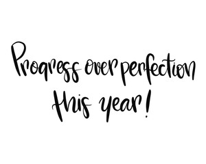 Fototapeta premium Progress Over Perfection This Year New Year Hand Lettering PNG