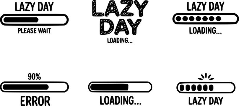 Lazy Day graphic design collection featuring solid black vector loading status bars with humorous expressions including error, please wait, and 90 percent loaded on a white background.