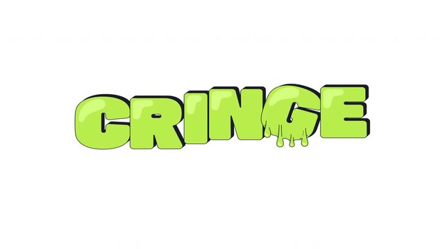 Cringe internet reaction 2D animation. Glossy lettering with goo dripping slime effect. Awkward and embarrassing phrase. Youth culture. Gen z slang word animated overlay. Cartoon motion graphic