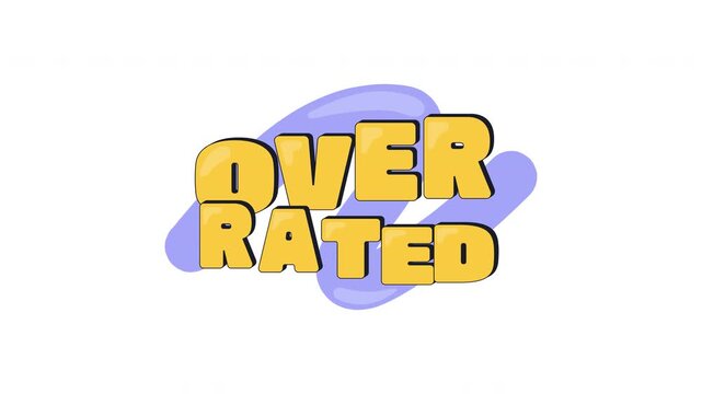 Overrated internet reaction 2D animation. Too much hype and popularity. Unpopular opinion. Honest review. Mid content. Exaggerated expectation. Gen z word animated overlay. Cartoon motion graphic