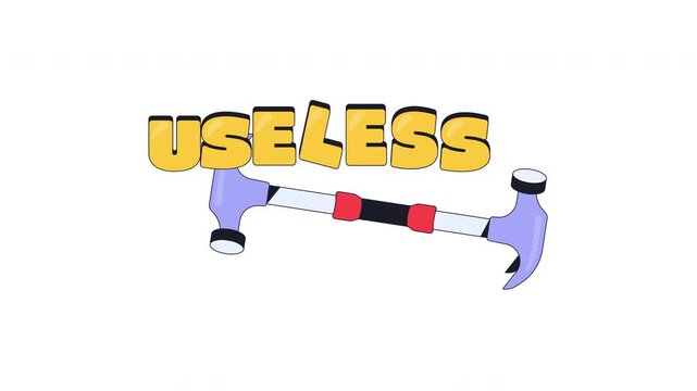 Useless internet reaction 2D animation. Lettering with funny pointless hammer tool. Humorous inefficiency. Zero practical value. Impossible item. Gen z word animated overlay. Cartoon motion graphic