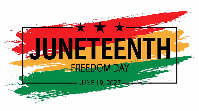 Juneteenth Freedom Day 2027 Celebration Graphic With Red Yellow And Green Paint Brushstrokes And Black Typography