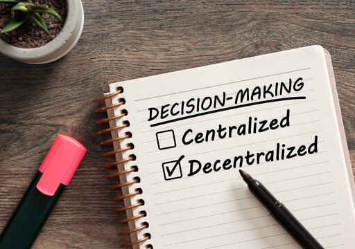 Choosing decentralized decision making for business strategy and management