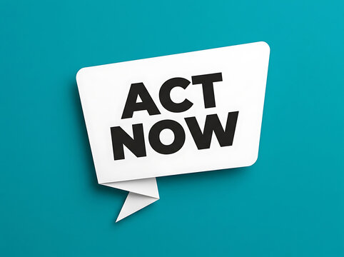 Speech bubble with text act now