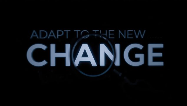 Embrace the new transformation, text with zoom lens on dark backdrop.
