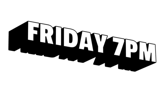 Friday 7pm block letters 3d text motion with thick black extrusions for schedule broadcast and stream creative video intros