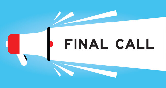 Color megaphone icon with word final call in white banner on blue background
