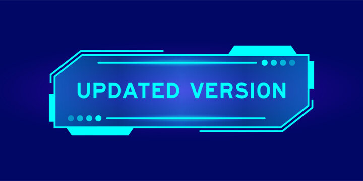 Futuristic hud banner that have word updated version on user interface screen on blue background