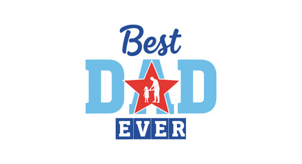 Fototapeta premium Best dad ever vector design with star