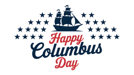 Happy columbus day greeting card design with a vintage sailing ship and blue stars illustration
