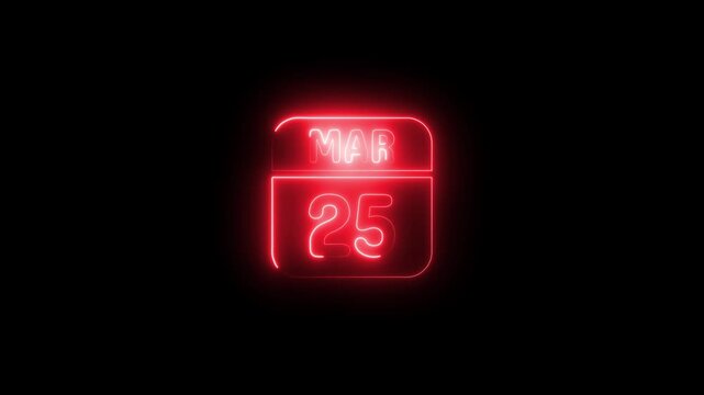 Neon calendar date march 25 glowing red animation