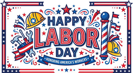 Obraz premium Labor day patriotic illustration honoring american workers with tools and festive design