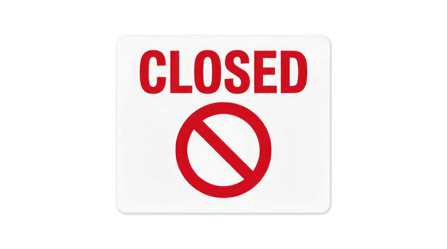 A red sign displays the word CLOSED with a prohibition symbol.