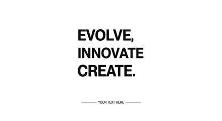 Obraz premium Inspirational Quote Background with Evolve Innovate Create Text