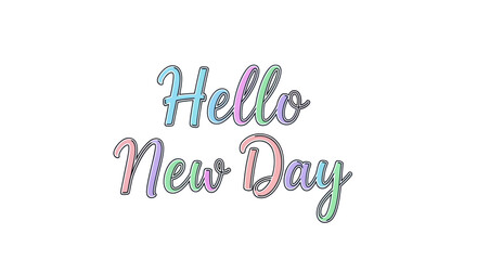 Obraz premium Hello New Day Hand Lettered Typography
