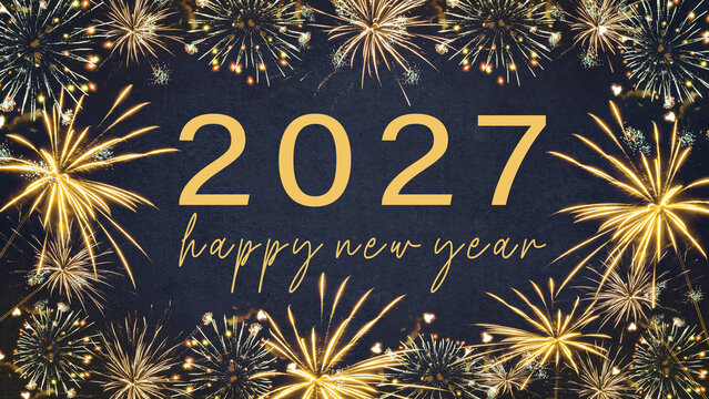 HAPPY NEW YEAR 2027 - Festive silvester New Year's Eve Party background greeting card - Golden fireworks on dark blue night	 sky