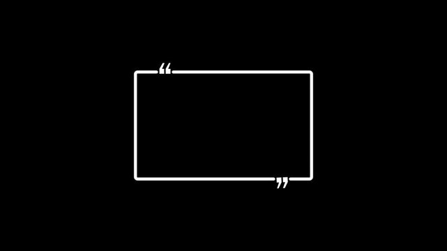 White outline of a rectangular quote box with quotation marks on a black background text box rectangle