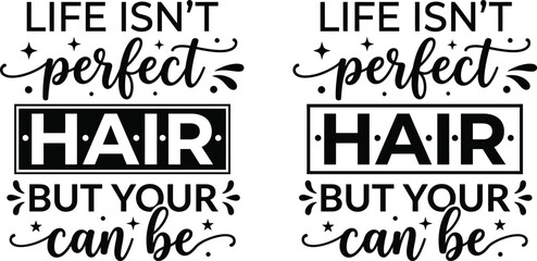 Inspirational hair quote typography © Md. Musaddik Rahman