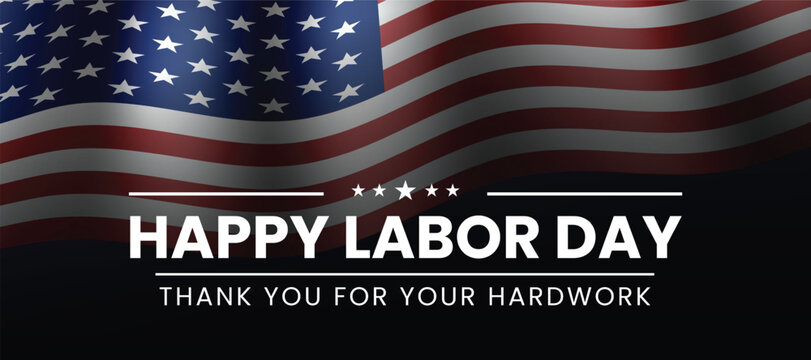 American flag waving with Labor Day greeting and thankful message for hard work