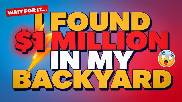 I found one million dollars in my backyard thumbnail design with backyard thumbnail treasure discovery shocking surprise financial earnings internet lightning reaction clickbait challenge