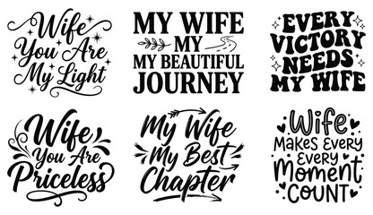 Obraz premium Set of six romantic wife quote typography designs featuring inspirational messages and elegant script lettering for tshirt prints or card decorations