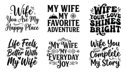 Fototapeta premium Set of six romantic wife quote typography designs featuring inspirational lettering messages for wedding anniversary and valentines day gifts on shirts