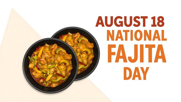 National fajita day august 18 event promo with bowls of mexican food restaurant tortilla gastronomy traditional