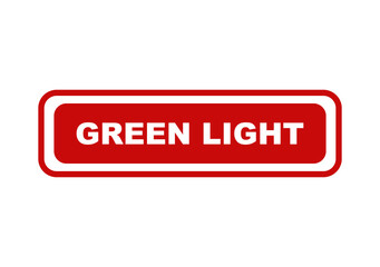 Fototapeta premium Red rectangular sign with the words green light written in bold white letters isolated on a simple flat background isolated on transparent background