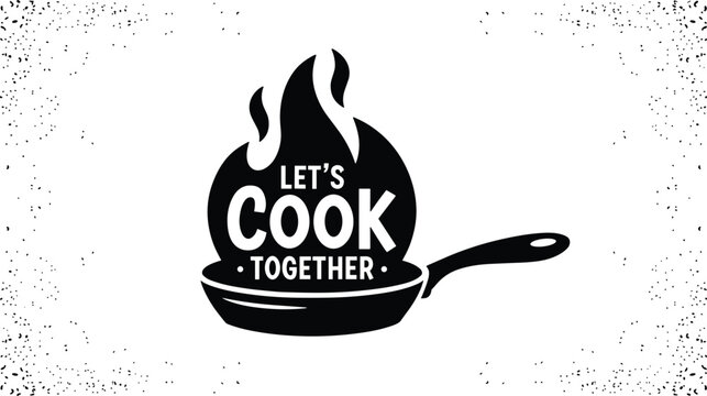 Lets cook together typography text emblem vector containing single frying pan with hot flame graphic icon design