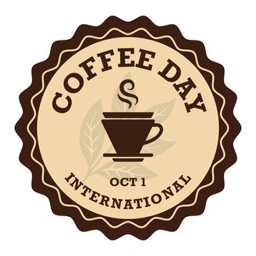 International Coffee Day round badge with coffee cup icon vintage retro cafe celebration label design