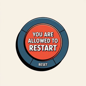 Bold red button graphic with the playful message 'you are allowed to restart' &ndash; a humorous concept for second chances and fresh starts.