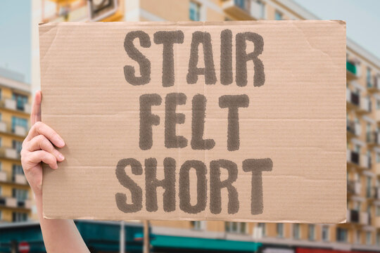 "Stair felt short" Flight had a missing step. MISSING. STEP. FLIGHT. FELT. SHORT.