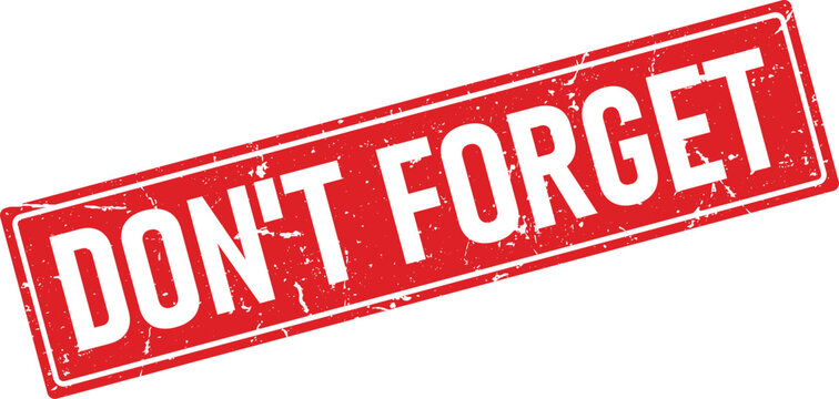 Red rectangular rubber stamp design displaying the phrase dont forget with a rough and weathered texture
