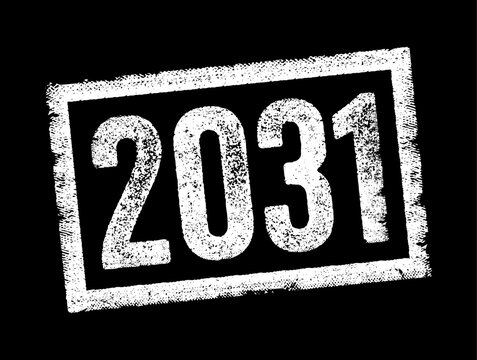 2031 text stamp, grunge style, concept for year, future, planning, schedule, calendar, timeline, date, milestone, goal, upcoming, projection, time, development, period, target, prediction, and agenda.