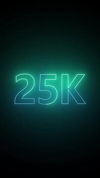 Neon glowing 25k text sign animation for social media milestone celebration on dark background.