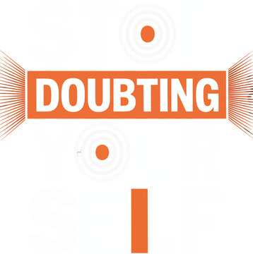 A motivational poster with a bold orange and white design about self-doubt