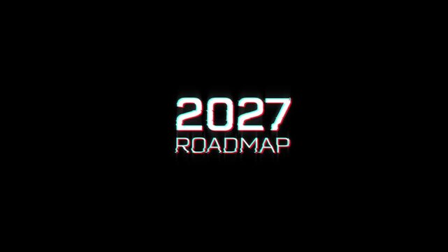 year 2027 roadmap text glitch animation on black green white background. animated glitch text effect new year 2027 roadmap 4k video