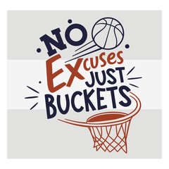 No Excuses Just Buckets Typography Design   Motivational Basketball Quote Vector for T Shirt, Players & Sports Fans © Aesthetic Studio