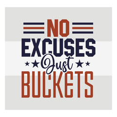 No Excuses Just Buckets Typography Design   Motivational Basketball Quote Vector for T Shirt, Players & Sports Fans © Aesthetic Studio