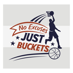 No Excuses Just Buckets Typography Design   Motivational Basketball Quote Vector for T Shirt, Players & Sports Fans © Aesthetic Studio
