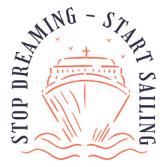 Stop dreaming start sailing quote stroke © Vexels