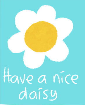 Have a Nice Daisy Hand-Drawn Flower Illustration