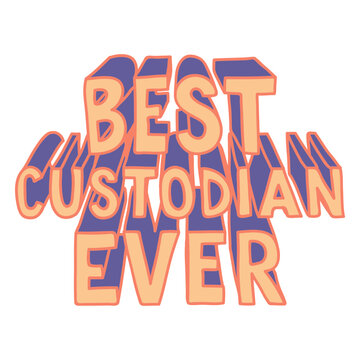 &iuml;&raquo;&iquest;Best custodian ever quote
