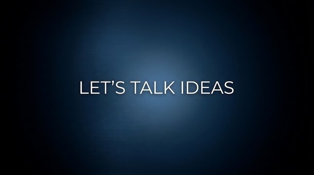 Lets Talk Ideas text on dark blue gradient background with spotlight effect